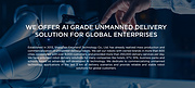WE OFFER AI GRADE UNMANNED DELIVERY SOLUTIONFOR GLOBAL ENTERPRISES